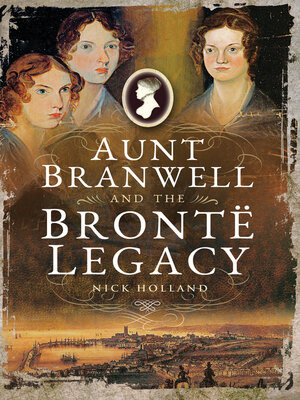 cover image of Aunt Branwell and the Brontë Legacy